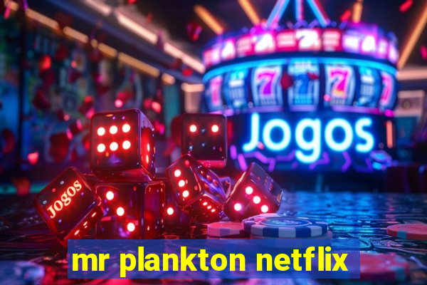 mr plankton netflix